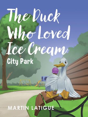 cover image of The Duck Who Loved Ice Cream